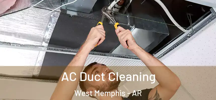  AC Duct Cleaning West Memphis - AR