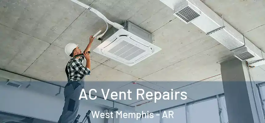 AC Vent Repairs West Memphis - AR