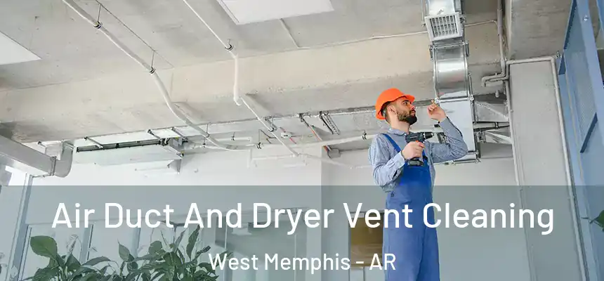  Air Duct And Dryer Vent Cleaning West Memphis - AR