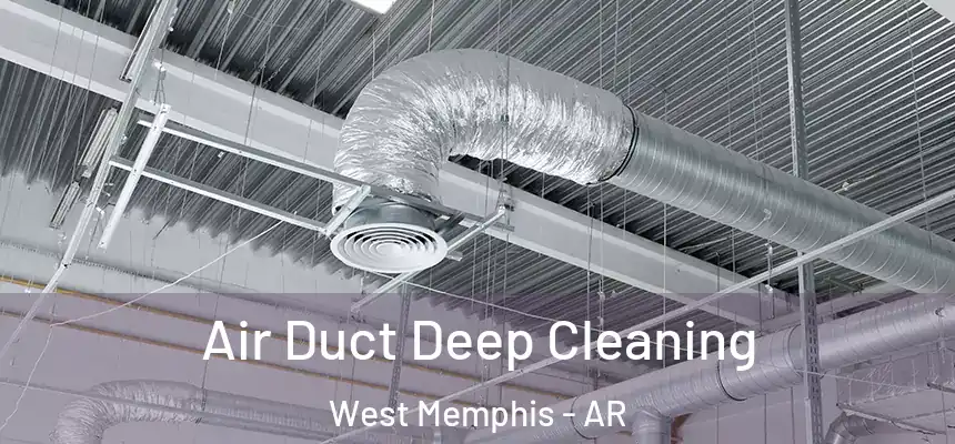  Air Duct Deep Cleaning West Memphis - AR
