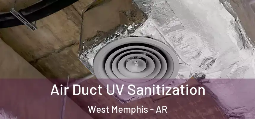  Air Duct UV Sanitization West Memphis - AR