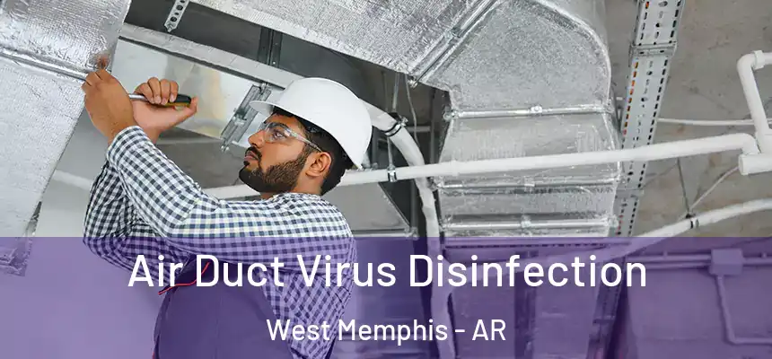  Air Duct Virus Disinfection West Memphis - AR