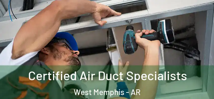  Certified Air Duct Specialists West Memphis - AR