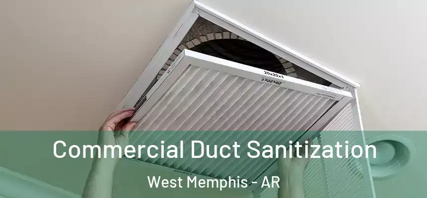  Commercial Duct Sanitization West Memphis - AR