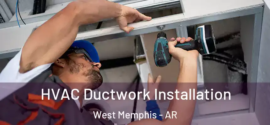  HVAC Ductwork Installation West Memphis - AR