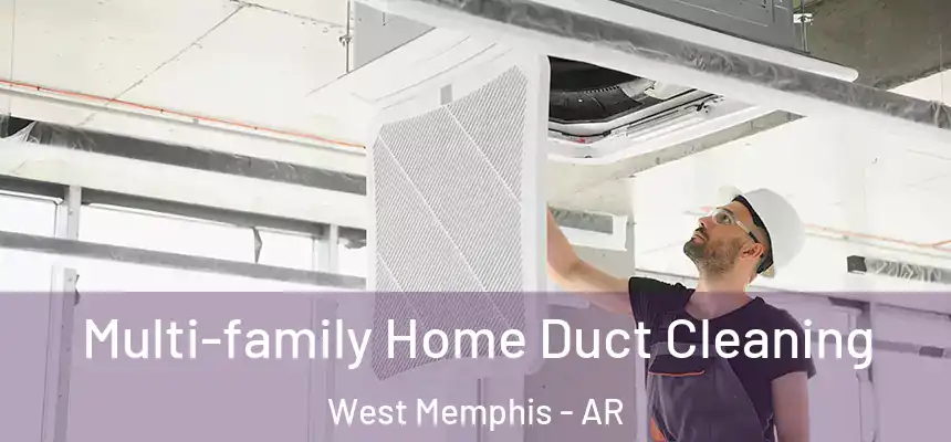 Multi-family Home Duct Cleaning West Memphis - AR